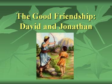 PPT – The Good Friendship: David and Jonathan PowerPoint presentation | free to download - id ...