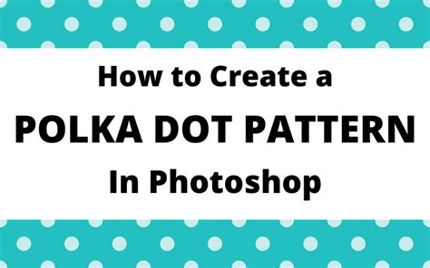 How to Create A Polka Dot Pattern in Photoshop - Lemon Paper Lab