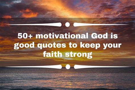 50+ motivational God is good quotes to keep your faith strong - Legit.ng