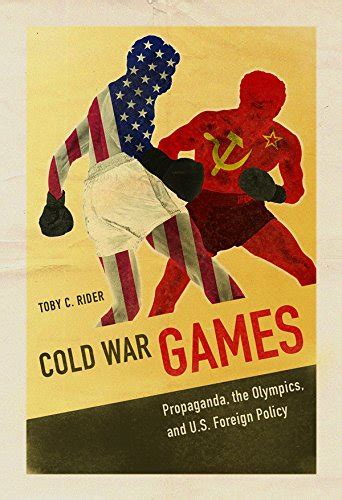 Cold War Games: Propaganda, the Olympics, and U.S. Foreign Policy (Sport and Society) - Kindle ...