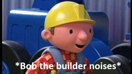 Bob The Builder Meme Gif