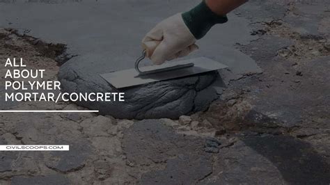 All About Polymer Concrete | Why Is Polymer Concrete | Types of Polymer Concrete - Civil Scoops