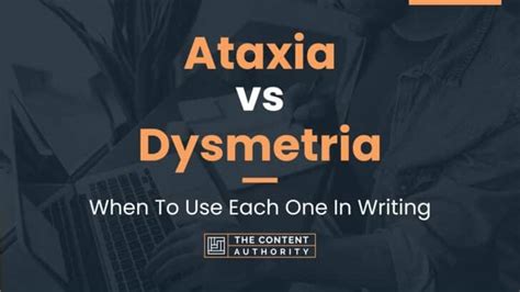 Ataxia vs Dysmetria: When To Use Each One In Writing