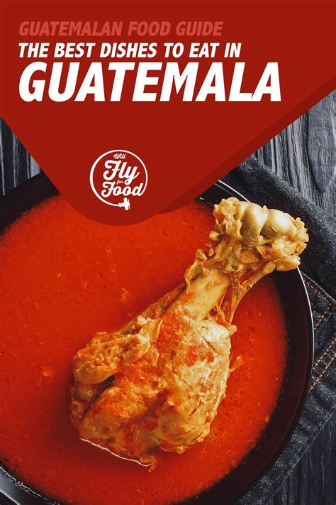 Guatemalan Food: 10 Dishes to Try in Guatemala (With Recipes)