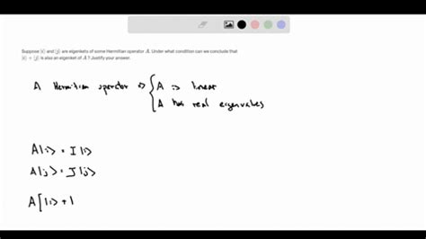 SOLVED:Under what conditions would the operator described as multiplication by i (the square ...