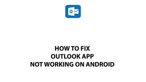 How To Fix Outlook App Not Working On Android – The Droid Guy