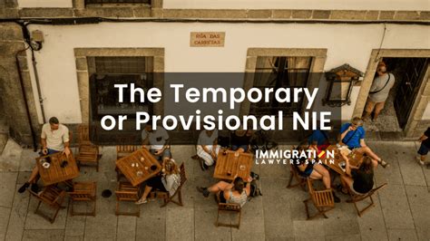 Temporary or Provisional NIE: What it is and How to Apply for it