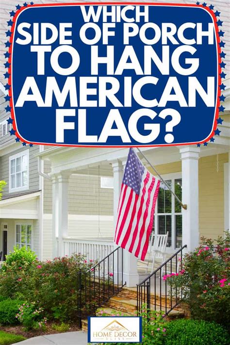 Which Side Of Porch To Hang American Flag?