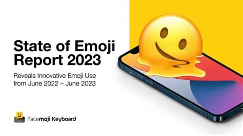 Here is the state of emoji report for 2023 from the Facemoji keyboard