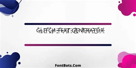 Glitch Text Generator - Font Bots