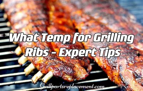 What Temp for Grilling Ribs - Expert Tips – GrillPartsReplacement - Online BBQ Parts Retailer