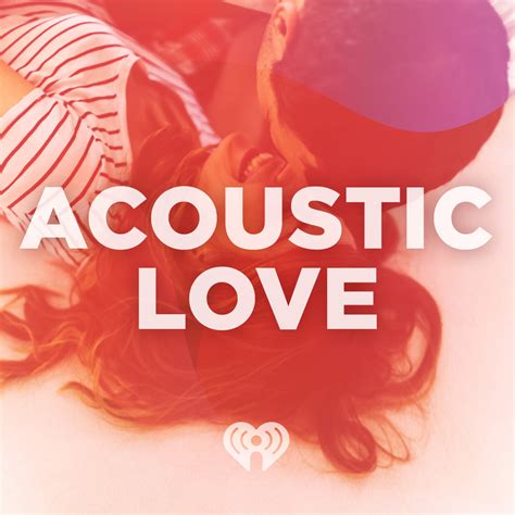 Acoustic Love Songs | iHeartRadio