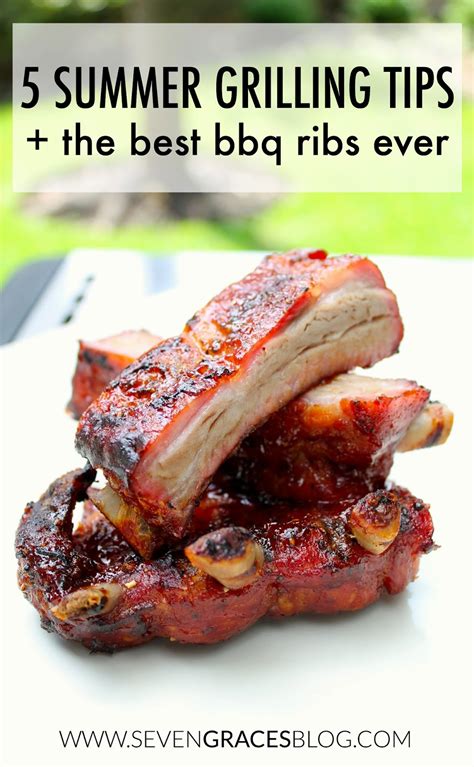 5 Summer Grilling Tips & the Best BBQ Ribs - Seven Graces