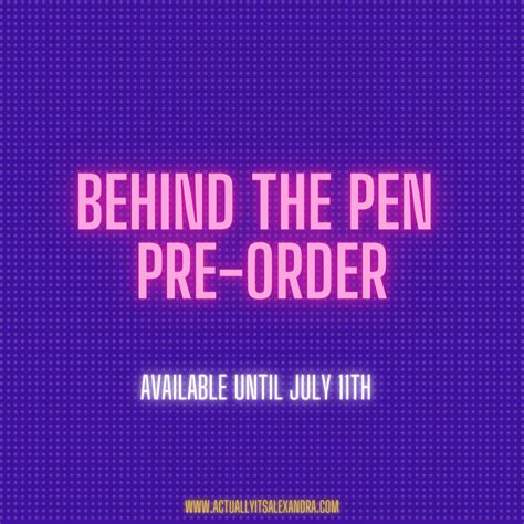 behind the pen pre-order. – actually, it's alexandra