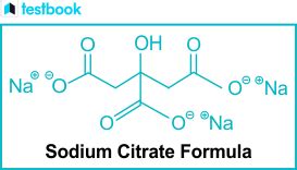 Sodium Citrate Formula: Structure, Preparation, Properties, Uses