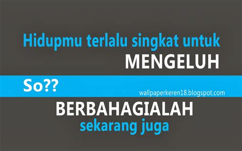 Wallpaper Motivasi Hidup : Berbahagialah sekarang juga