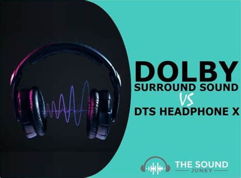 Dolby Surround Sound vs DTS Headphone X - Which Is Better?