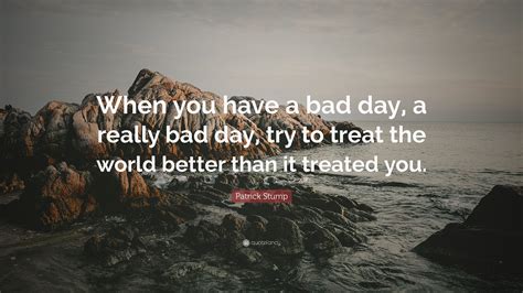 Have A Bad Day Quotes - QUIMANW