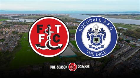 Town to face Rochdale in a behind closed doors pre-season friendly - Fleetwood Town FC