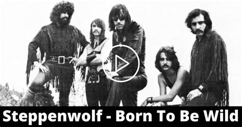 Steppenwolf - Born To Be Wild