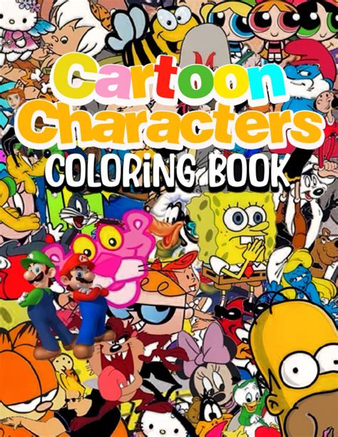 Cartoon characters Coloring Book: Great Cartoon Character Coloring Pages For Kids and Adults. by ...