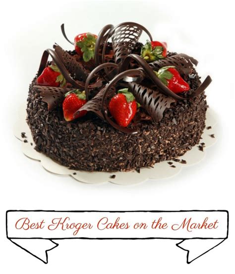 Best Kroger Cakes on the Market - Motherhood Defined