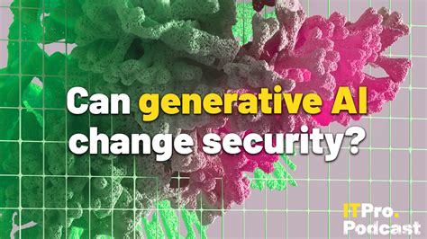 Can generative AI change security? | ITPro