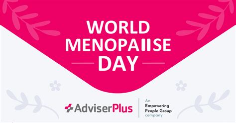 World Menopause Day 2023 | AdviserPlus