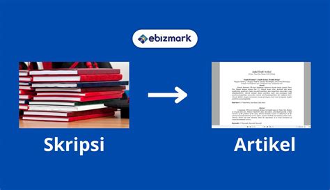 Membuat Artikel dari Skripsi, Ini Dia Tipsnya! - Ebizmark Blog