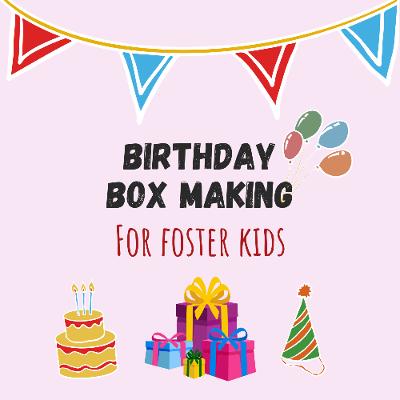 Birthday Box Making for Foster Kids