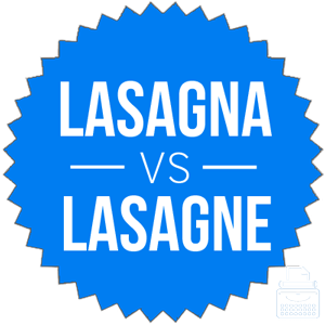 lasagna versus lasagne