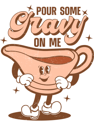 Pour Some Gravy On Me - MCP 