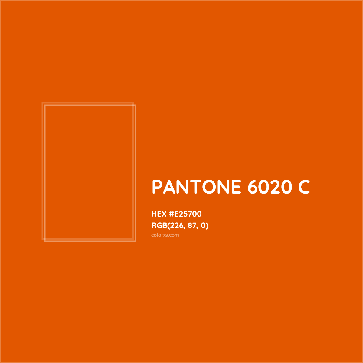 HEX #E25700 PANTONE 6020 C CMS Pantone PMS - Color Code