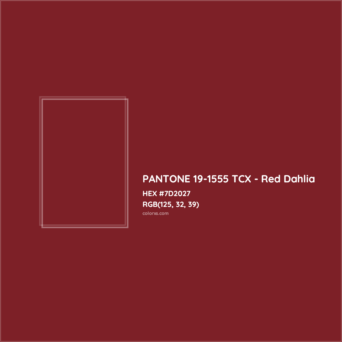 HEX #7D2027 PANTONE 19-1555 TCX - Red Dahlia CMS Pantone TCX - Color Code