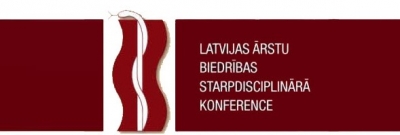 Latvijas Ārstu biedrības Starpdisciplināra konference