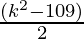 \frac{(k^2 - 109)}{2}