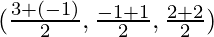 (\frac{3+(-1)}{2}, \frac{-1+1}{2}, \frac{2+2}{2})