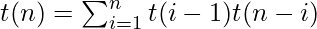 t(n) = \sum_{i=1}^{n} t(i-1) t(n-i)   