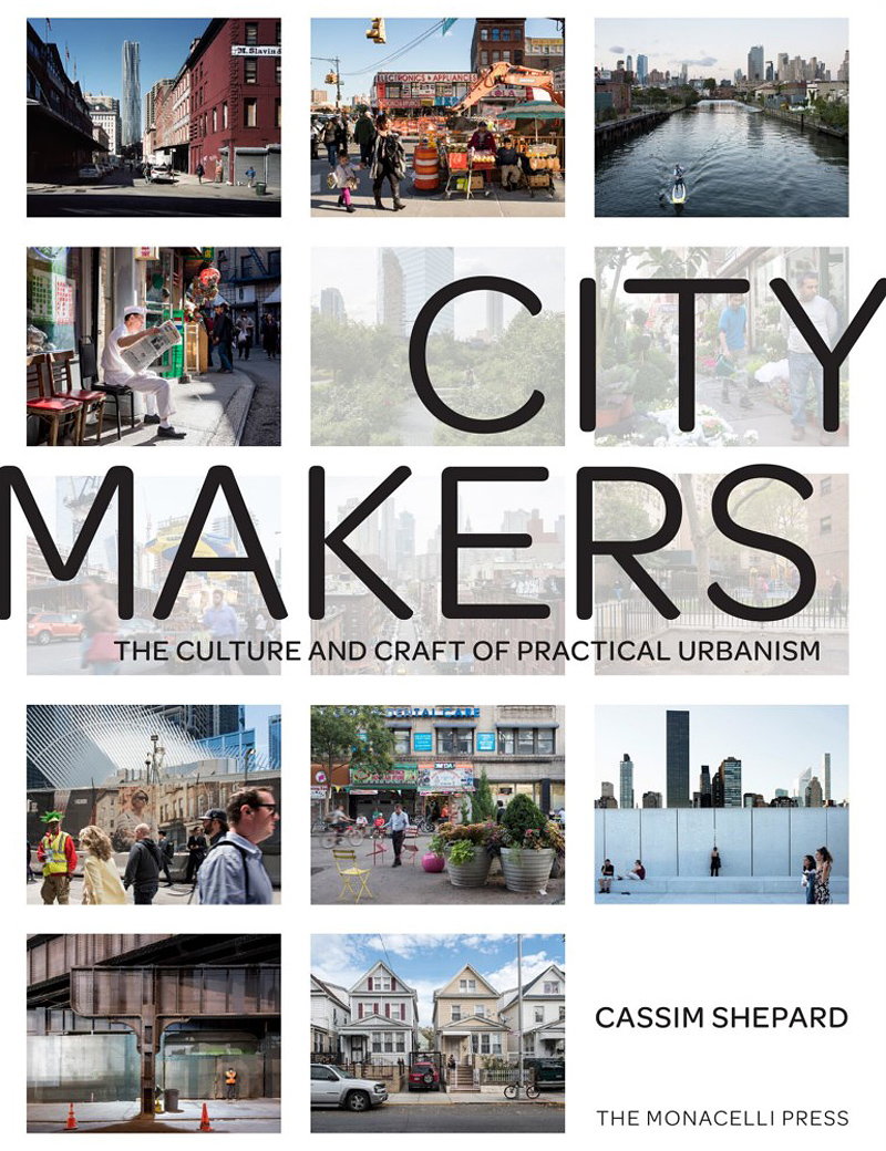 Citymakers - The Culture and Craft of Practical Urbanism