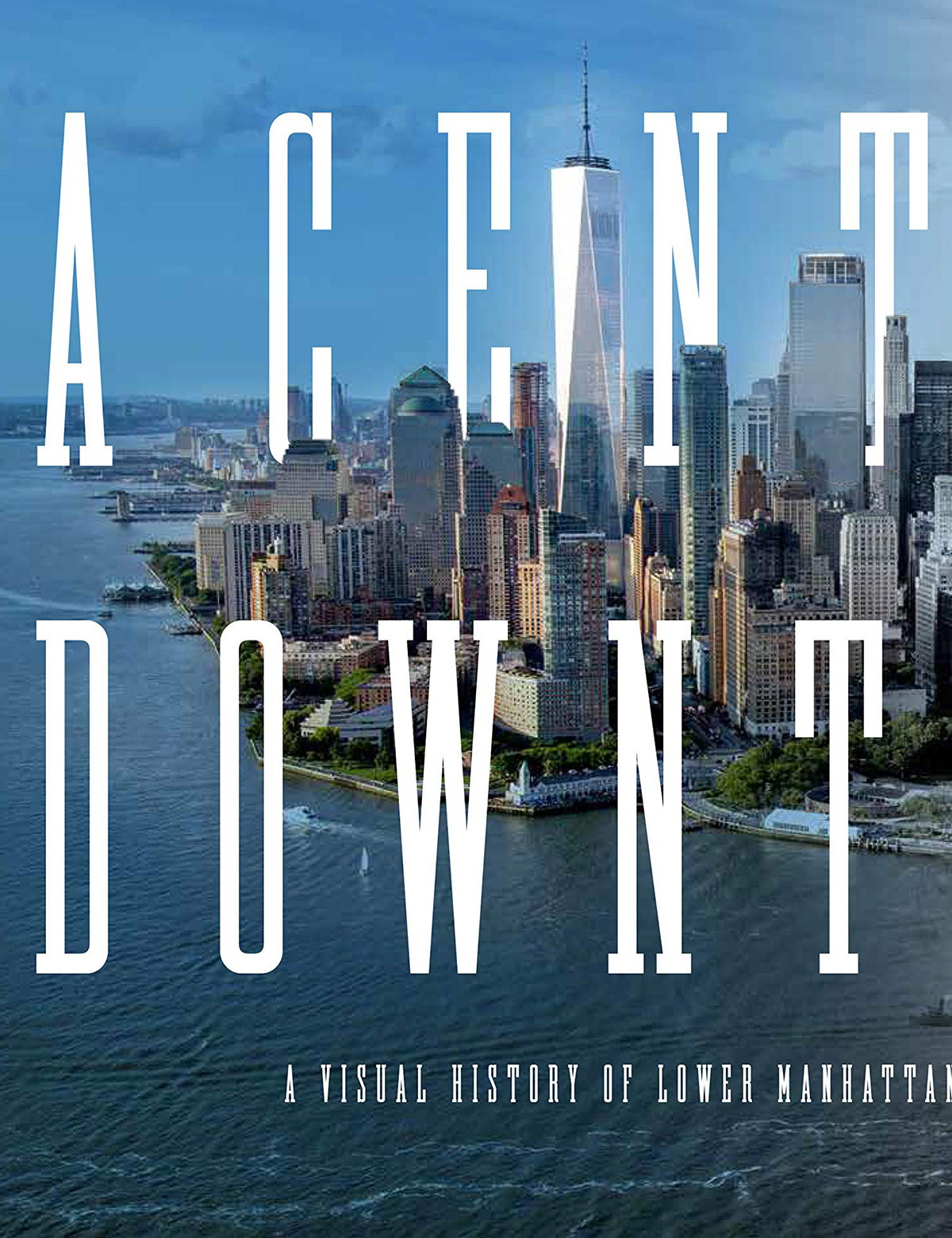 A Century Downtown - A Visual History of Lower Manhattan