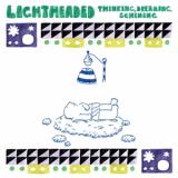 LIGHTHEADED - THINKING, DREAMING, SCHEMING