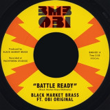 BLACK MARKET BRASS & OBI ORIGINAL - BATTLE READY / WHAT YOU MAKE IT