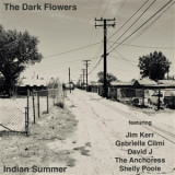 THE DARK FLOWERS - INDIAN SUMMER
