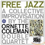 The Ornette Coleman Double Quartet: - Free Jazz