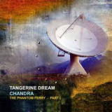 TANGERINE DREAM - CHANDRA : THE PHANTOM FERRY - PT 1