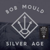 Bob Mould - Silver Age