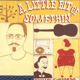 Tommy Guerrero - A Little Bit Of Somethin'