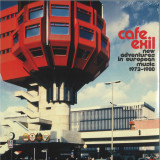 Various - CAFÉ EXIL - NEW ADVENTURES IN EUROPEAN MUSIC 1972-1980
