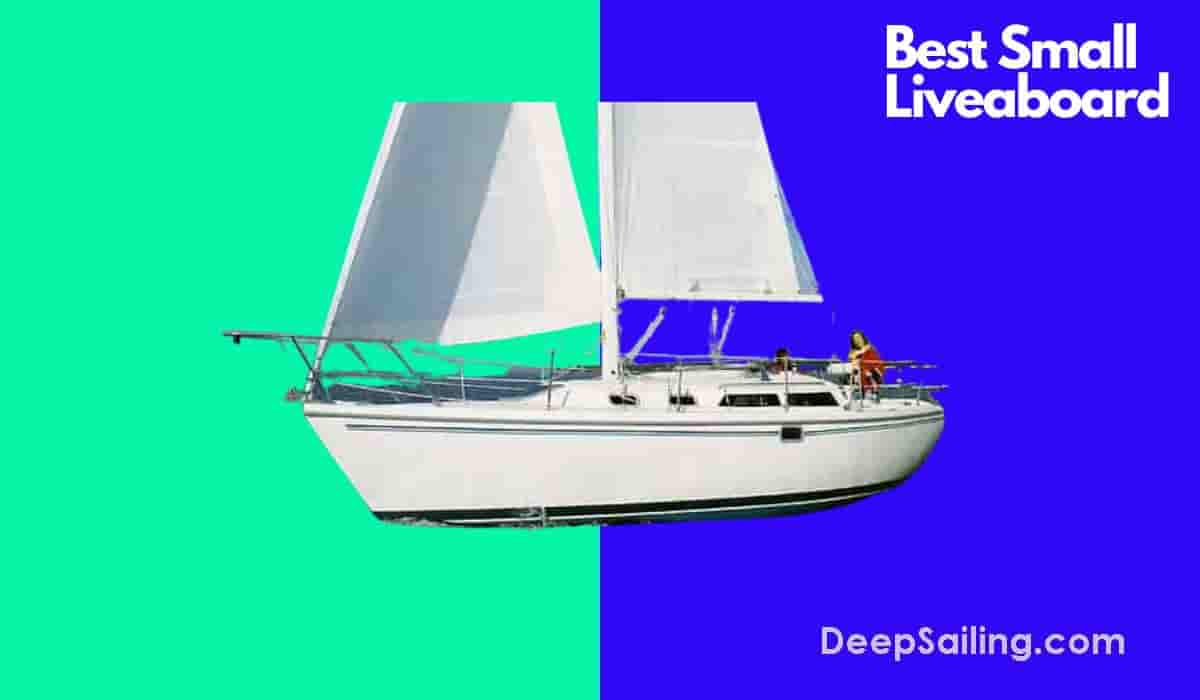 Catalina 30 Best Small Liveaboard Sailboat