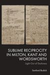 book: Sublime Reciprocity in Milton, Kant and Wordsworth